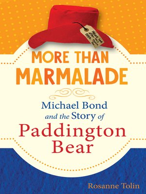 cover image of More than Marmalade: Michael Bond and the Story of Paddington Bear